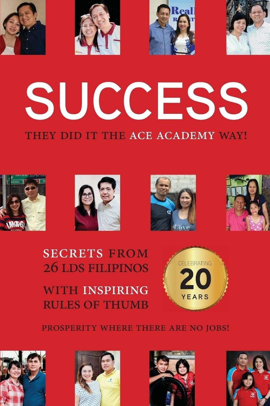 Success: They Did It the Academy Way: Secrets from 26 LDS Filipinos with Inspiring Rules of Thumb - SureShot Books Publishing LLC