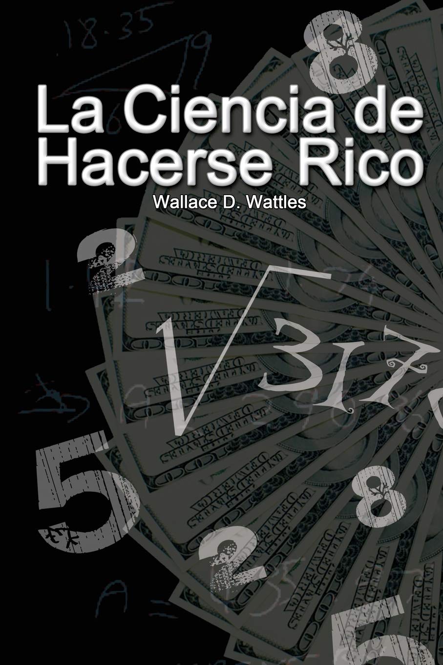 La Ciencia de Hacerse Rico - SureShot Books Publishing LLC