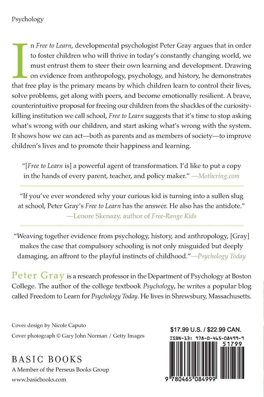 Free to Learn: Why Unleashing the Instinct to Play Will Make Our Children Happier, More Self-Reliant, and Better Students for Life (1ST ed.) - SureShot Books Publishing LLC