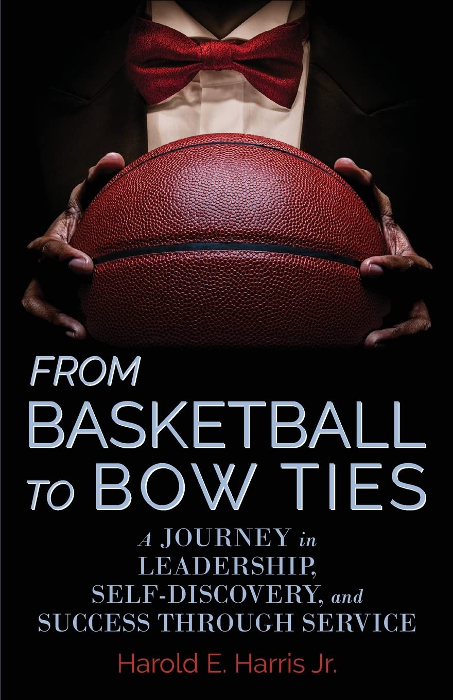 From Basketball to Bow Ties: A Journey in Leadership, Self-Discovery, and Success through Service - SureShot Books Publishing LLC