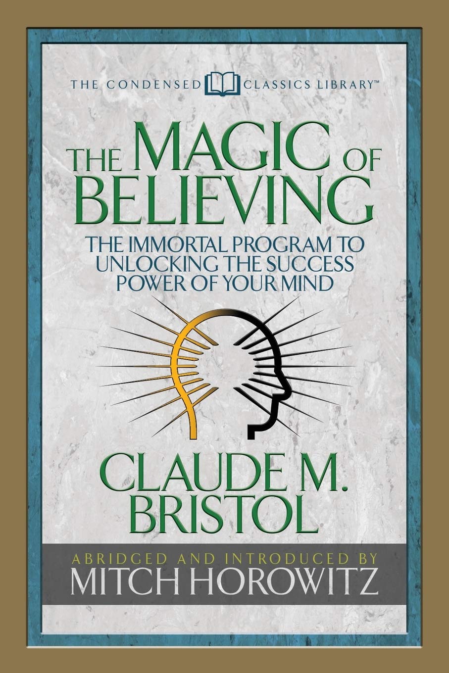 The Magic of Believing (Condensed Classics): The Immortal Program to Unlocking the Success-Power of Your Mind - SureShot Books Publishing LLC