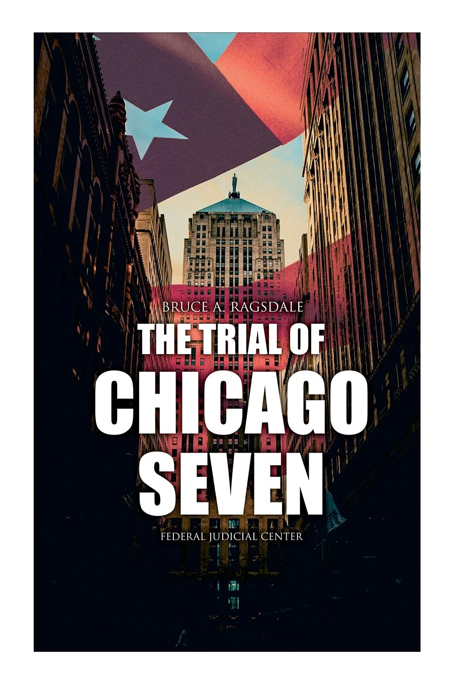 The Trial of Chicago Seven - SureShot Books Publishing LLC