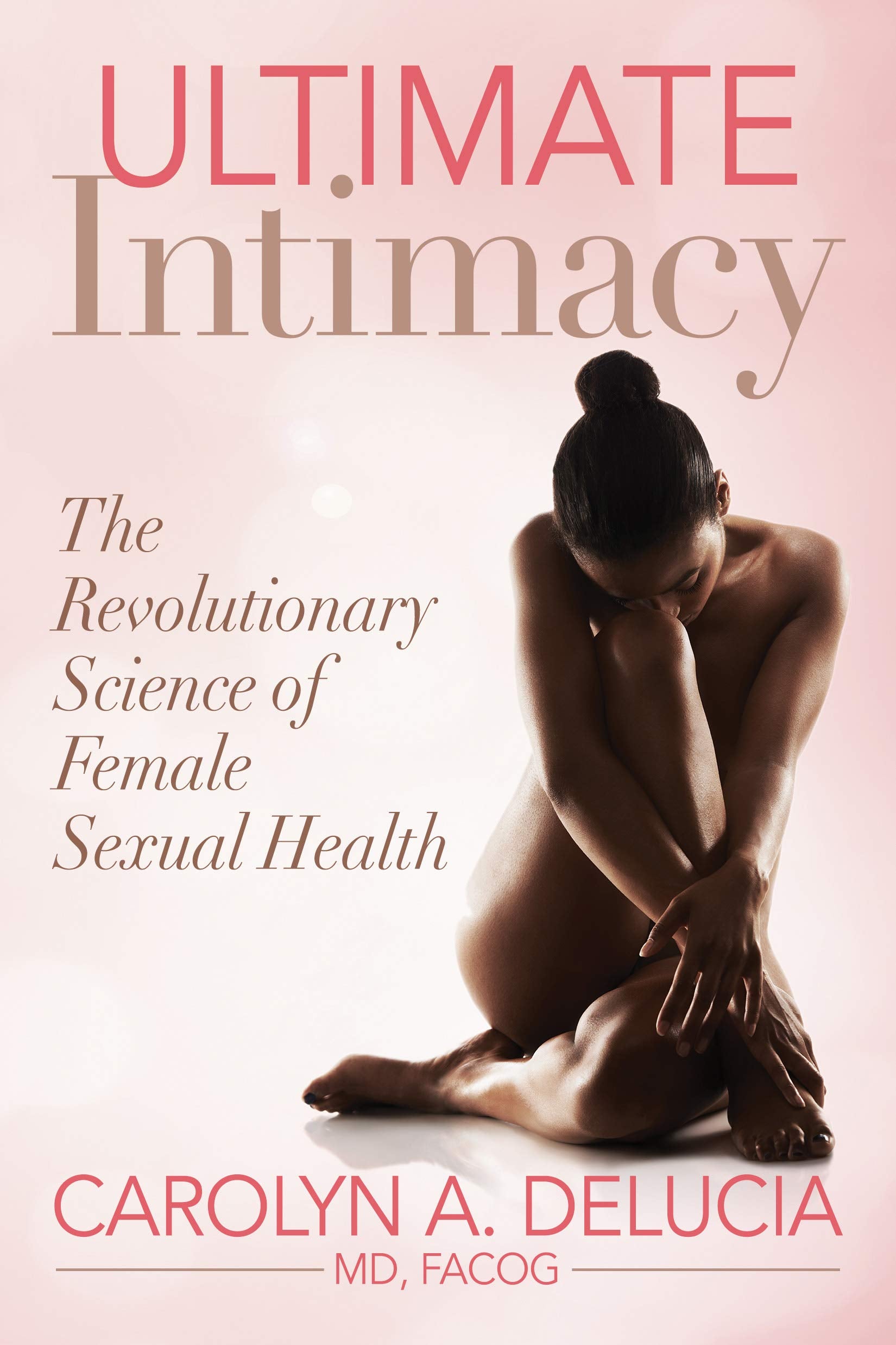 Ultimate Intimacy: The Revolutionary Science of Female Sexual Health - SureShot Books Publishing LLC