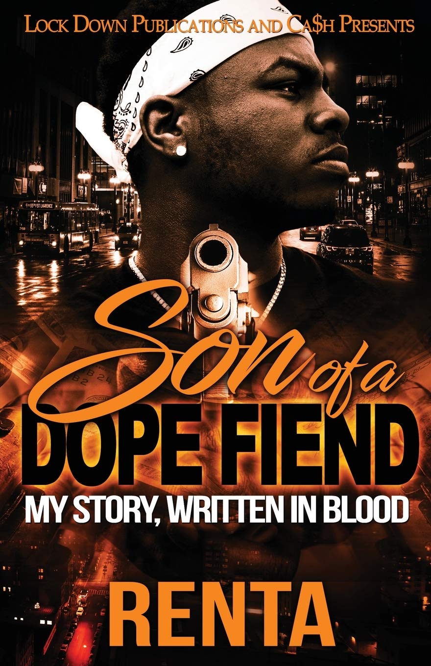 Son of a Dope Fiend: My Story, Written in Blood - SureShot Books Publishing LLC