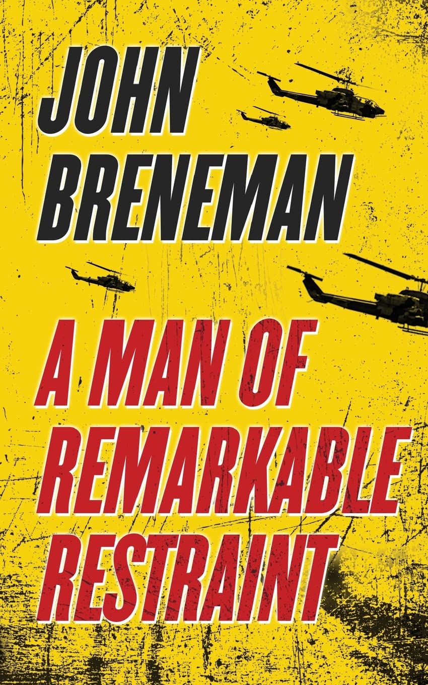A Man of Remarkable Restraint - SureShot Books Publishing LLC