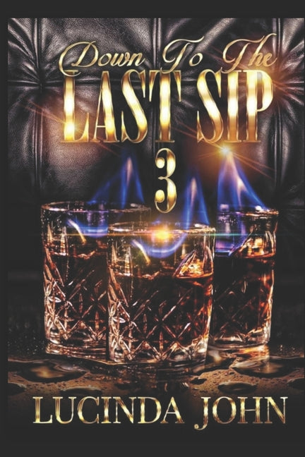 Down To The Last Sip 3: Hennessy and Miami - SureShot Books Publishing LLC