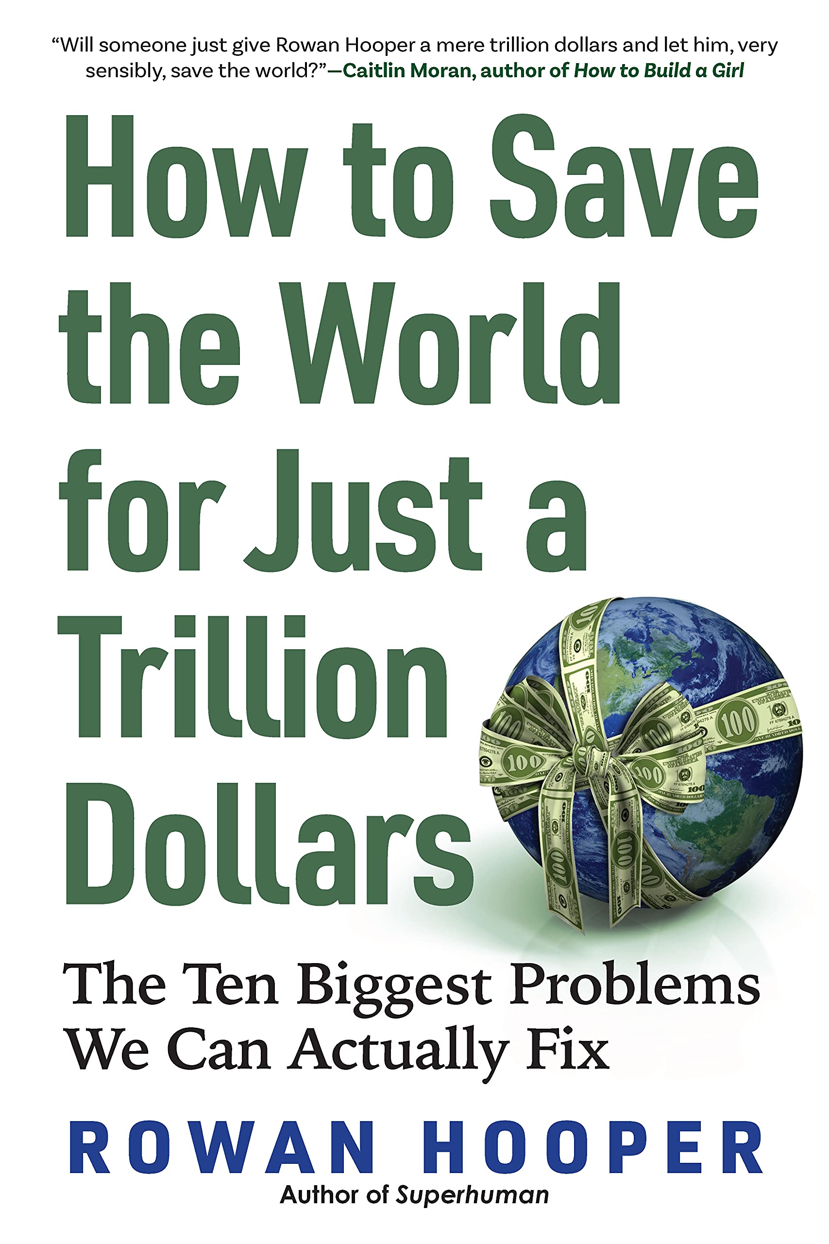 How to Save the World for Just a Trillion Dollars: The Ten Biggest Problems We Can Actually Fix Philosophy | Ethics & Moral Philosophy SureShot Books Publishing LLC