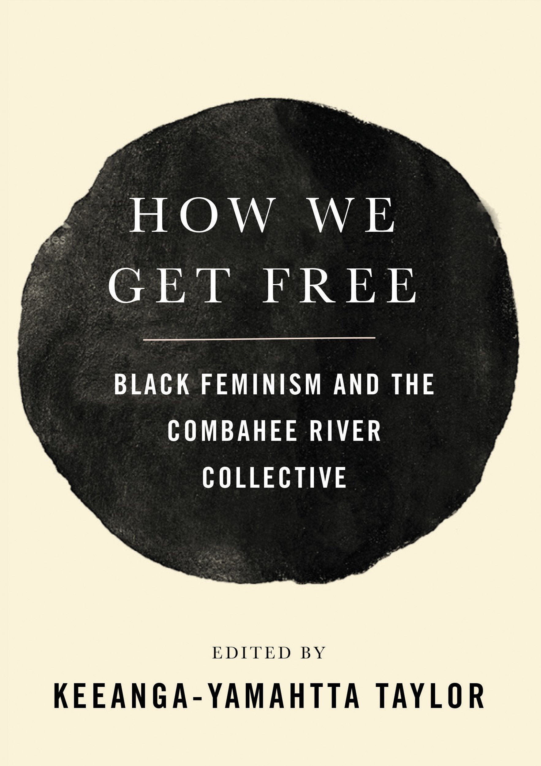 How We Get Free: Black Feminism and the Combahee River Collective - SureShot Books Publishing LLC