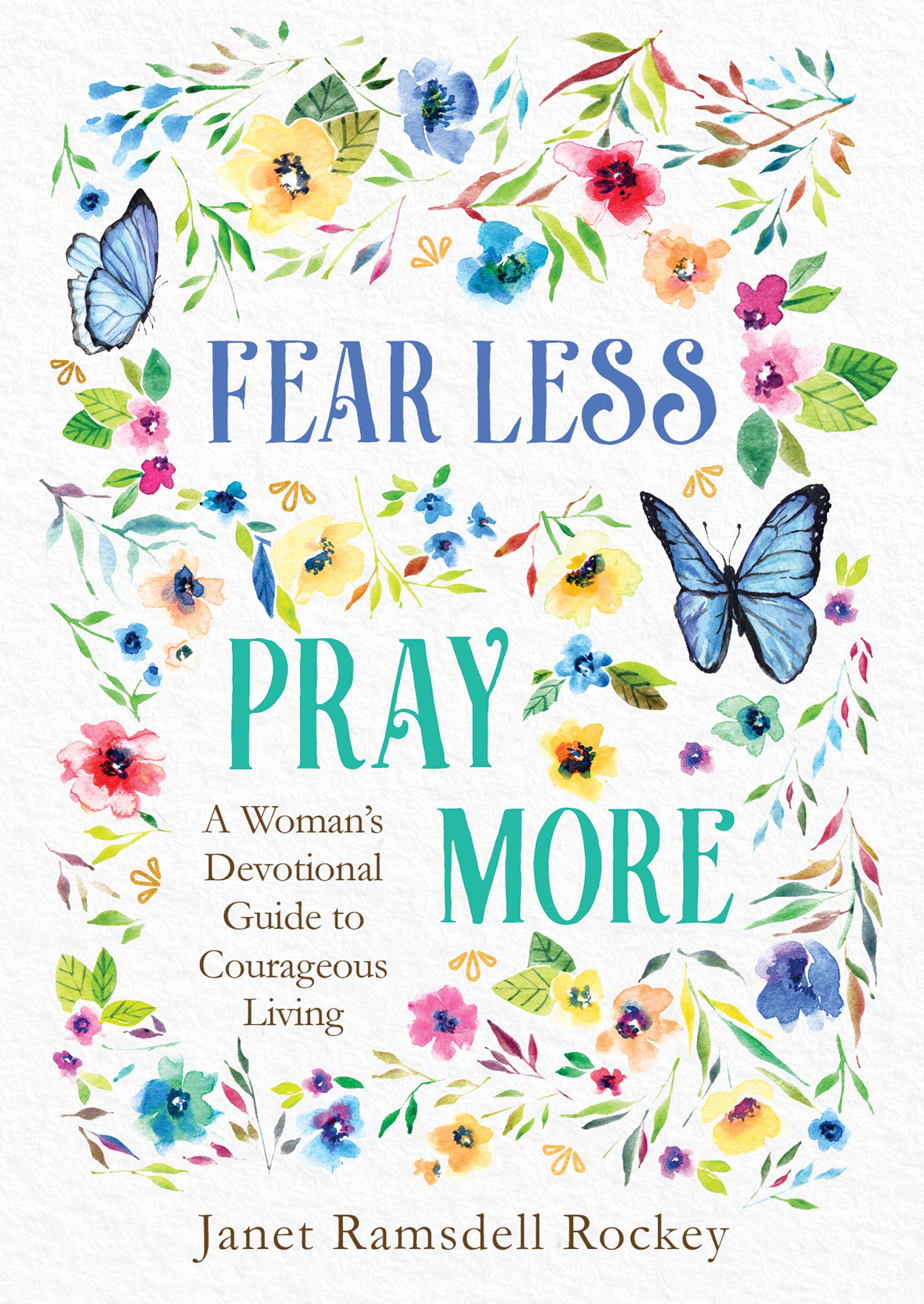 Fear Less, Pray More: A Woman's Devotional Guide to Courageous Living - SureShot Books Publishing LLC