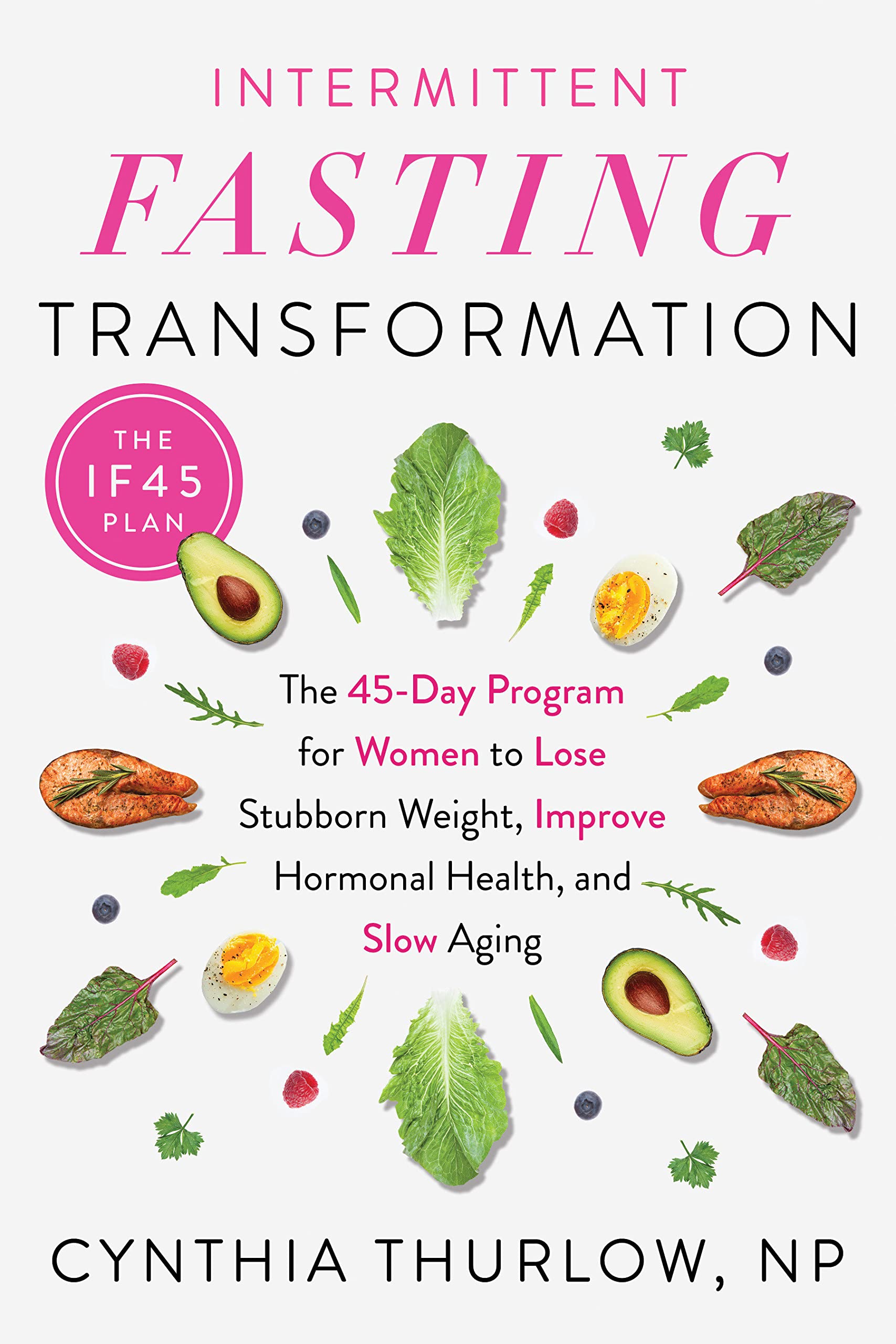 Intermittent Fasting Transformation: The 45-Day Program for Women to Lose Stubborn Weight - SureShot Books Publishing LLC