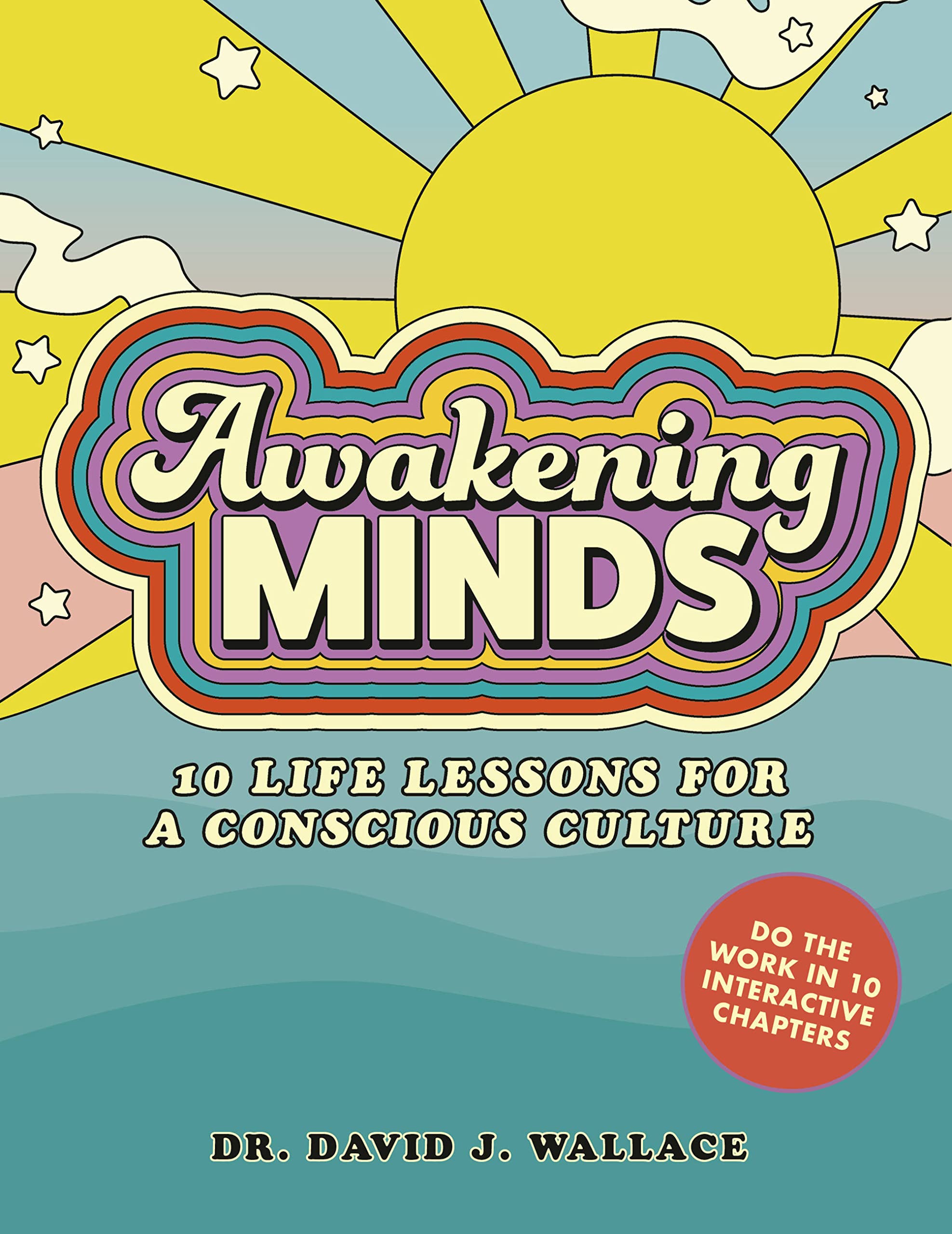 Awakening Minds: 10 Life Lessons for a Conscious Culture - SureShot Books Publishing LLC