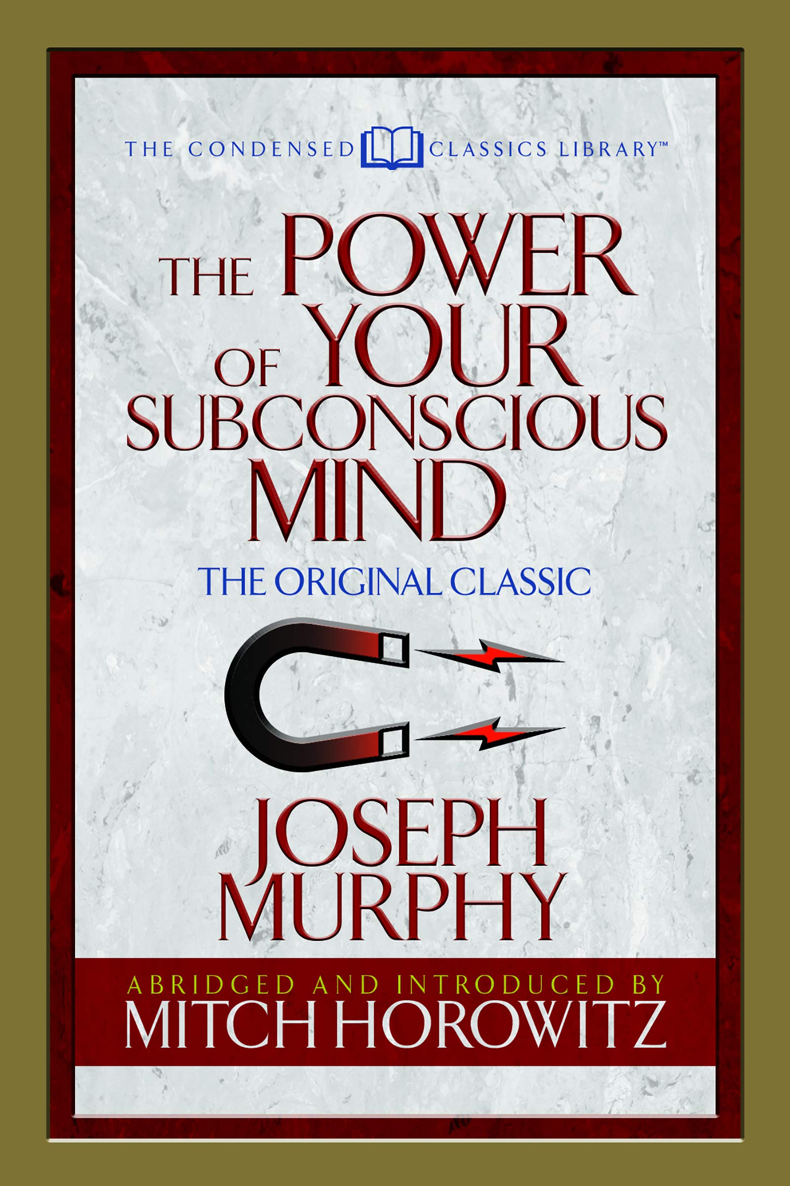 The Power of Your Subconscious Mind (Condensed Classics): The Original Classic - SureShot Books Publishing LLC