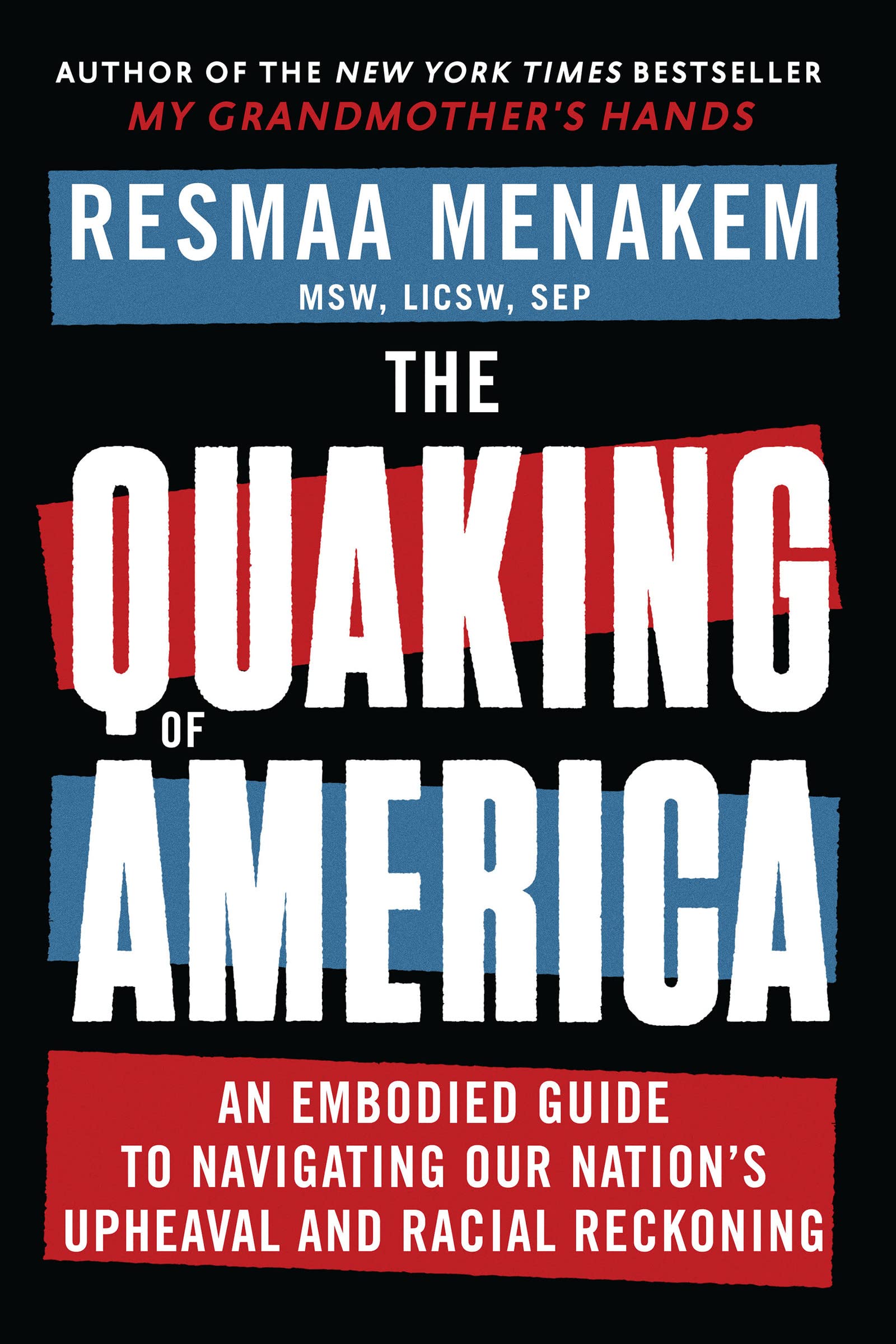 The Quaking of America: An Embodied Guide to Navigating Our Nation's Upheaval and Racial Reckoning SureShot Books Publishing LLC