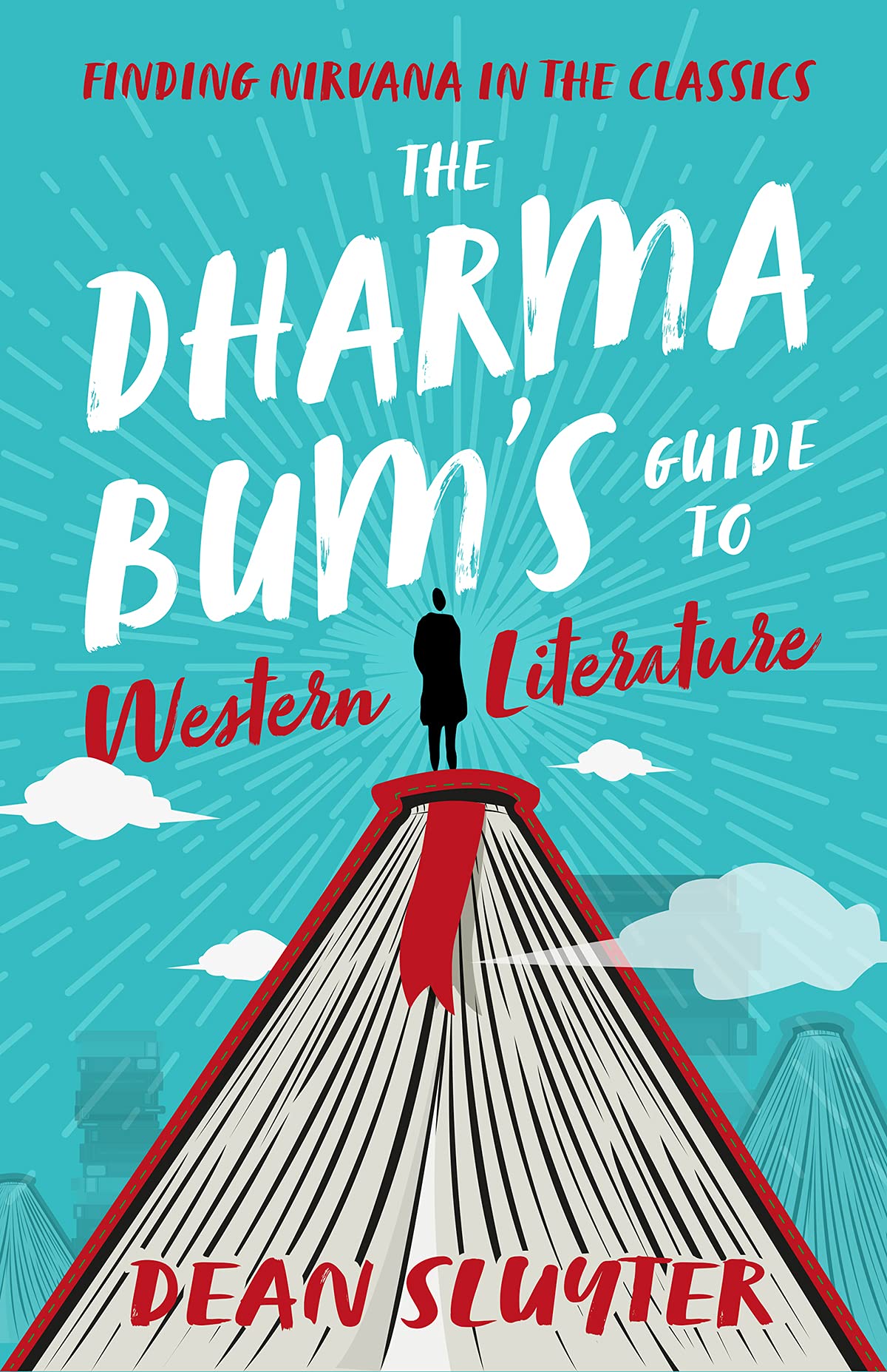 The Dharma Bum's Guide to Western Literature: Finding Nirvana in the Classics Philosophy | Eastern SureShot Books Publishing LLC