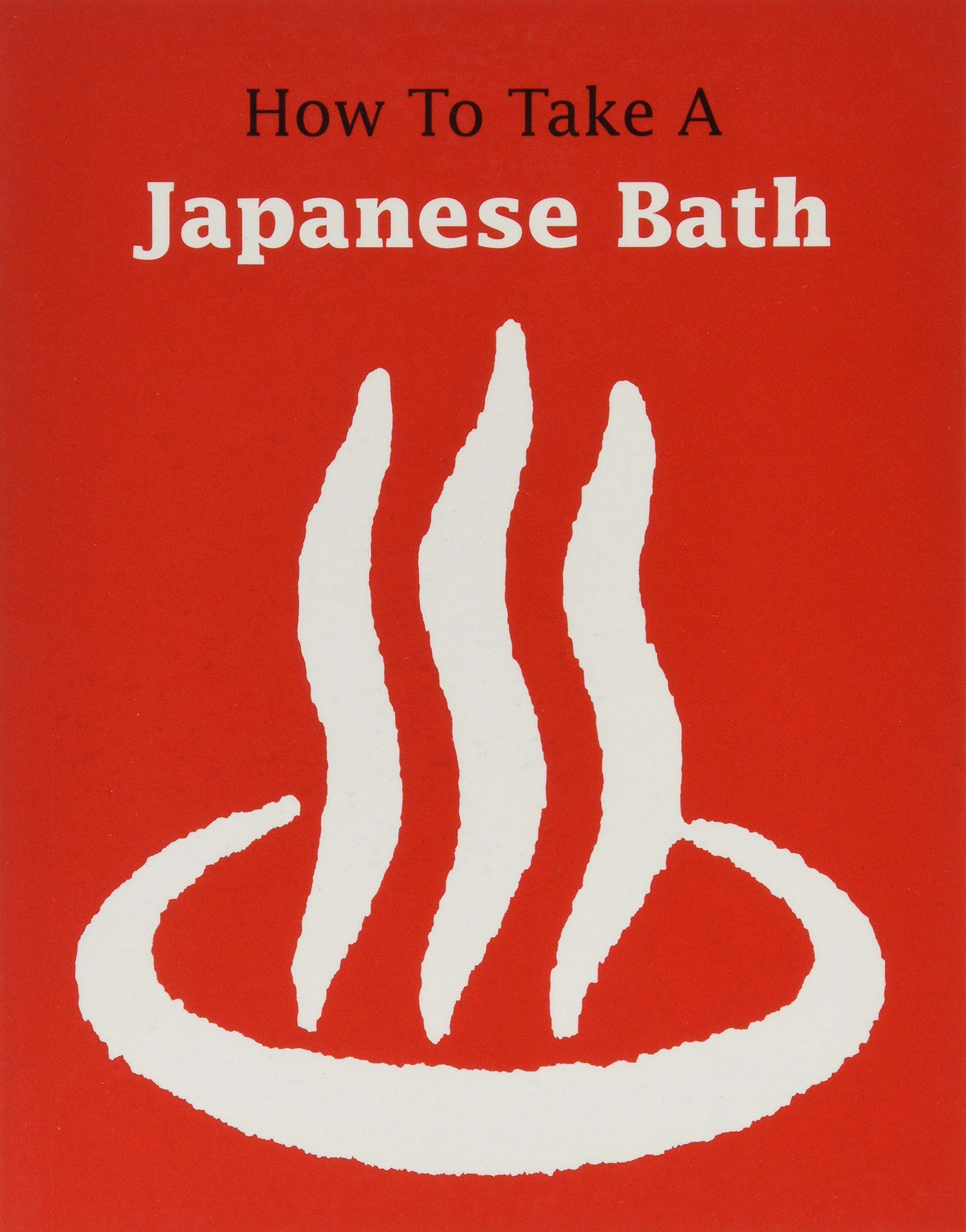 How to Take a Japanese Bath - SureShot Books Publishing LLC