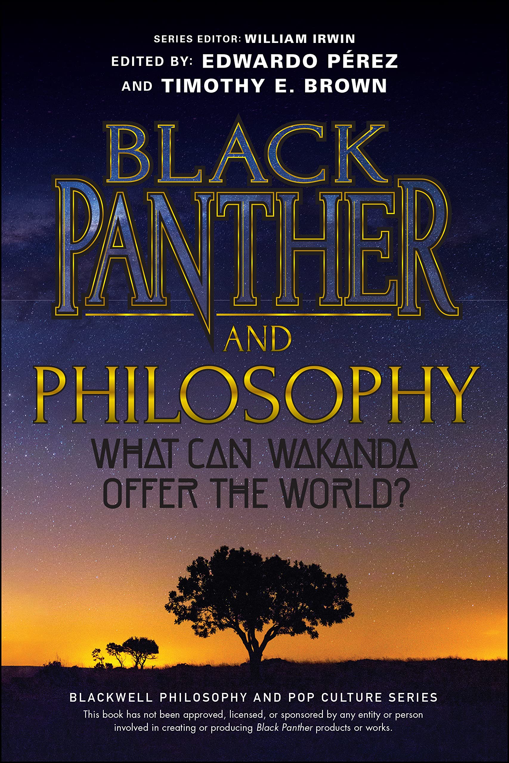 Black Panther and Philosophy: What Can Wakanda Offer the World? Philosophy | General SureShot Books Publishing LLC