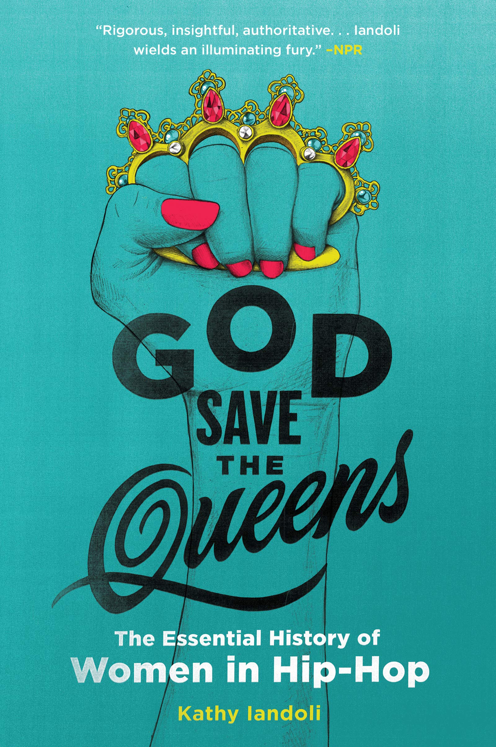 God Save the Queens: The Essential History of Women in Hip-Hop - SureShot Books Publishing LLC