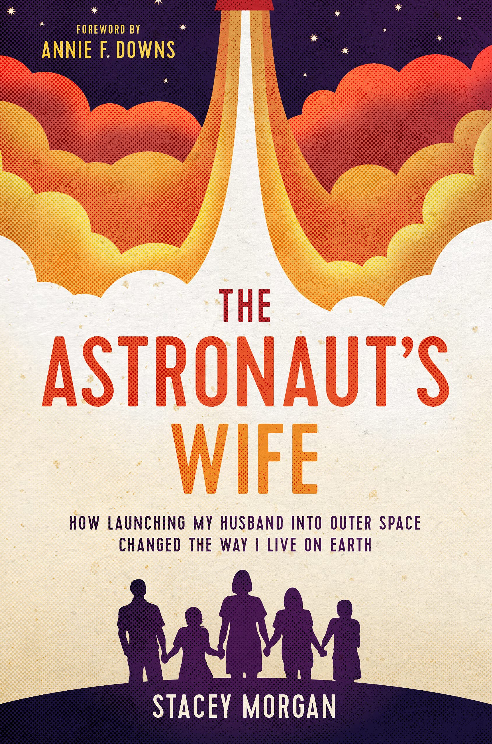 The Astronaut's Wife: How Launching My Husband Into Outer Space Changed the Way I Live on Earth - SureShot Books Publishing LLC