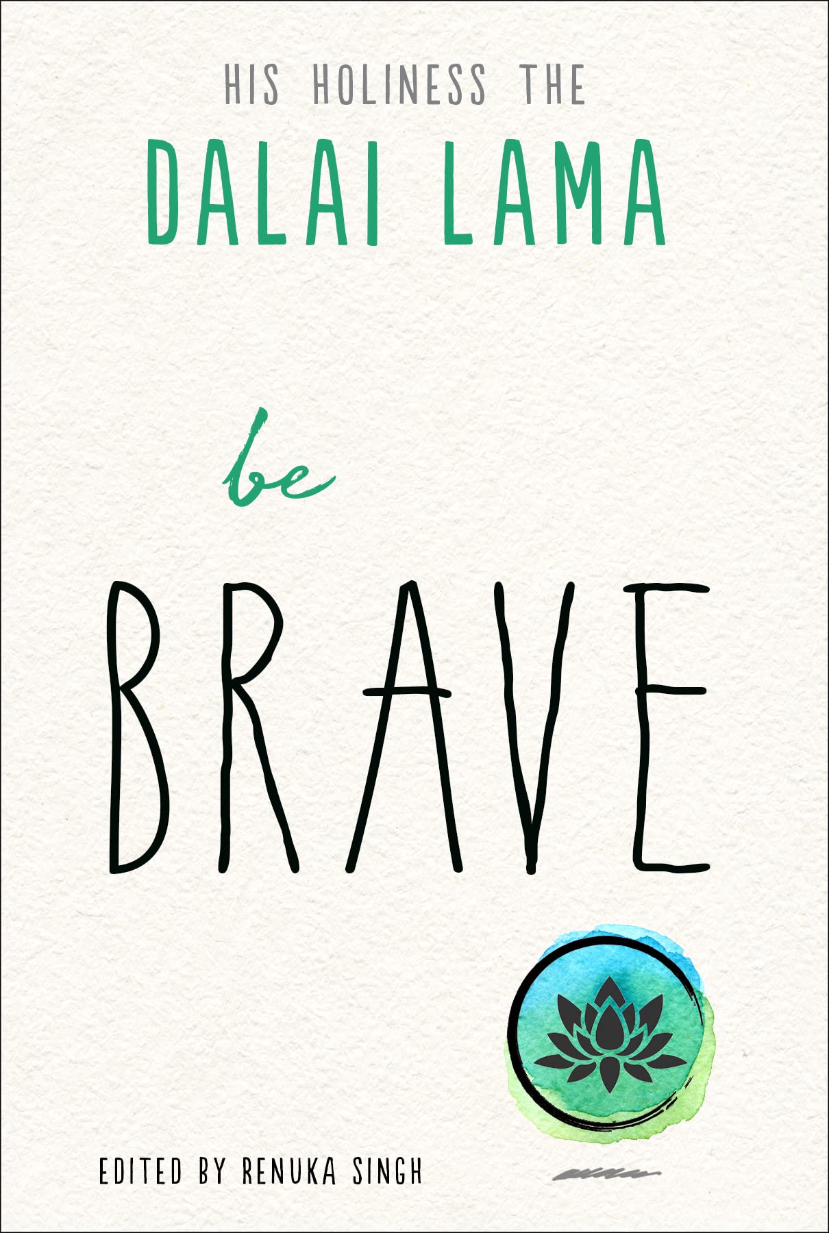 Be Brave (The Dalai Lama's Be Inspired) - SureShot Books Publishing LLC