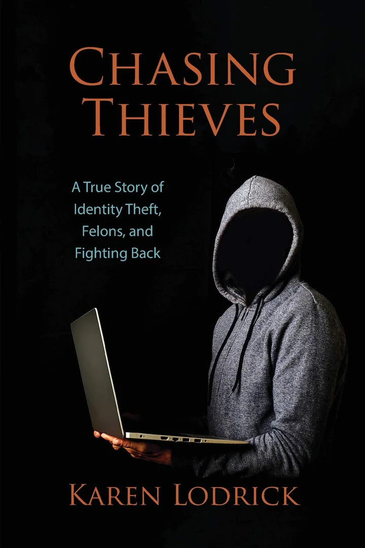 Chasing Thieves: A True Story of Identity Theft, Felons, and Fighting Back - SureShot Books