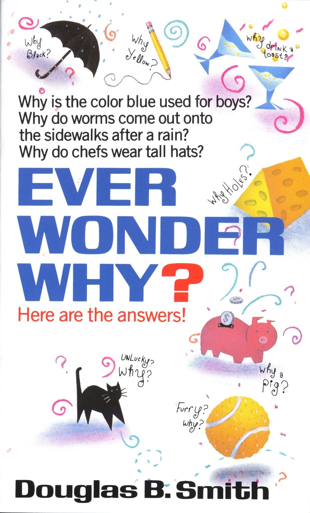 Ever Wonder Why?: Here Are the Answers! - SureShot Books Publishing LLC