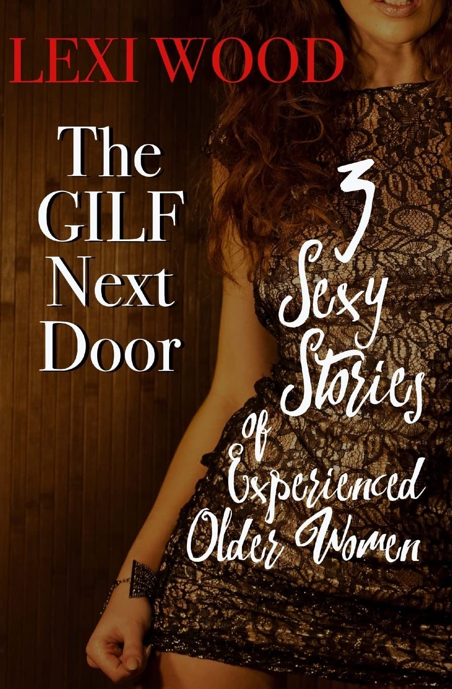 GILF Next Door: 3 Sexy Stories of Experienced Older Women SureShot Books