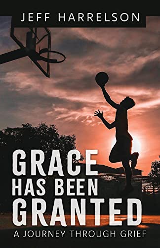 Grace Has Been Granted: A Journey Through Grief SureShot Books