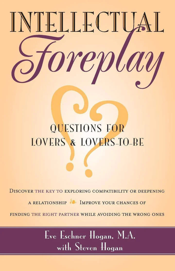 Intellectual Foreplay: A Book of Questions for Lovers and Lovers-To-Be (1ST ed.) - SureShot Books