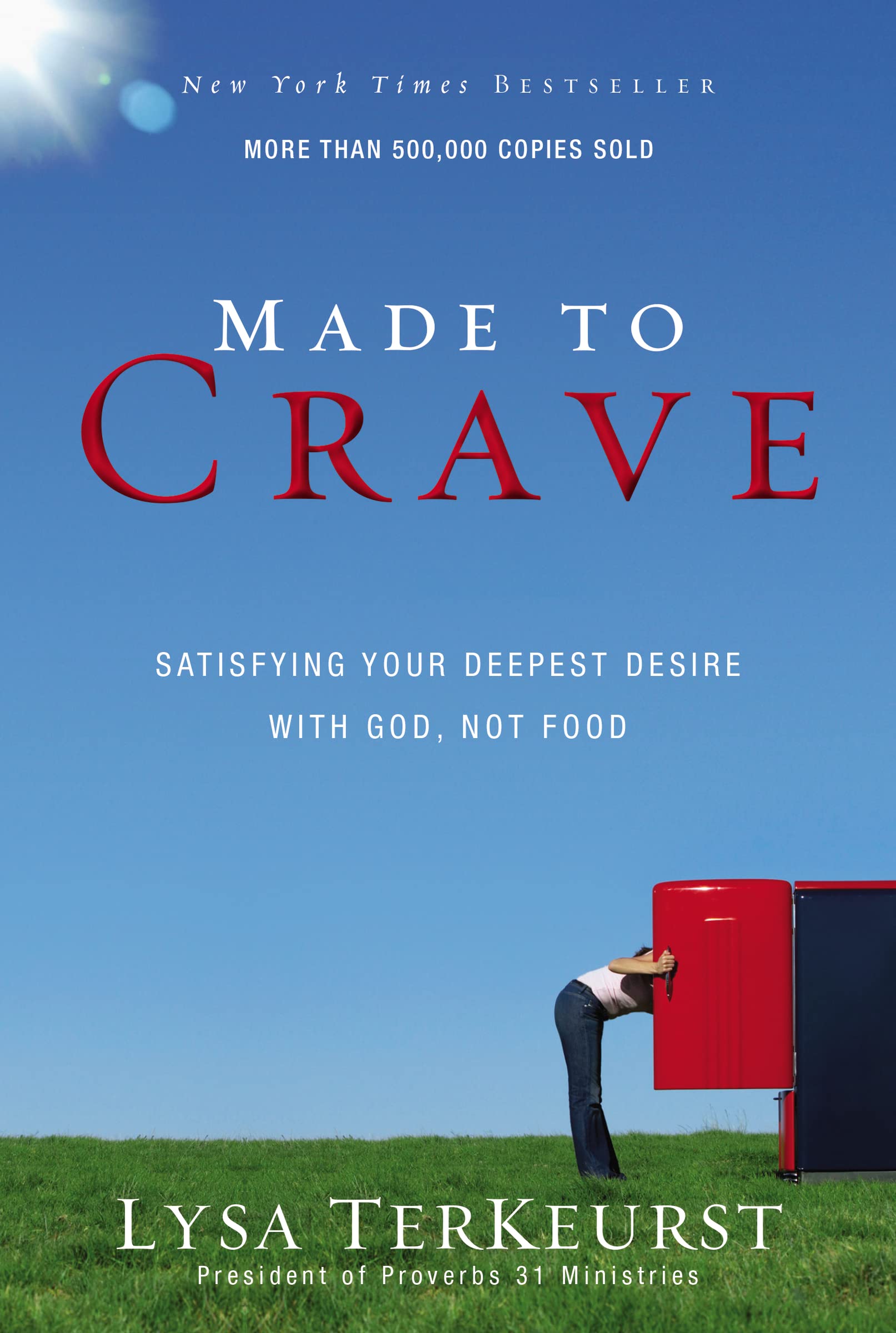 Made to Crave: Satisfying Your Deepest Desire with God, Not Food - SureShot Books Publishing LLC