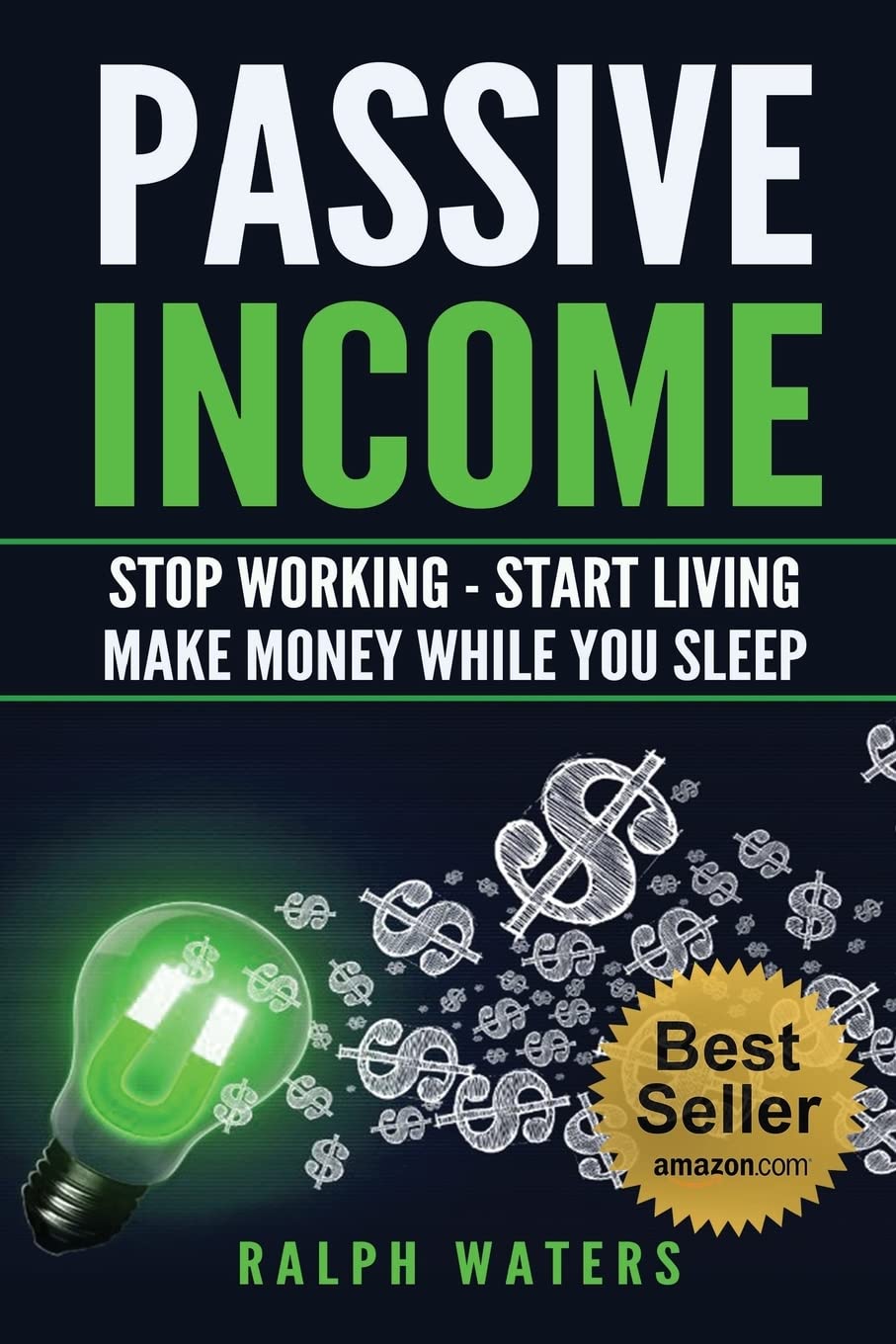 Passive Income: Stop Working - Start Living - Make money while you sleep SureShot Books