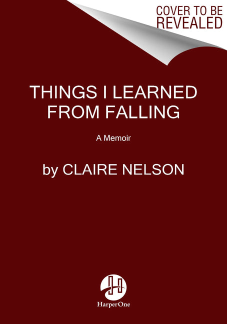 Things I Learned from Falling: A Memoir - SureShot Books Publishing LLC