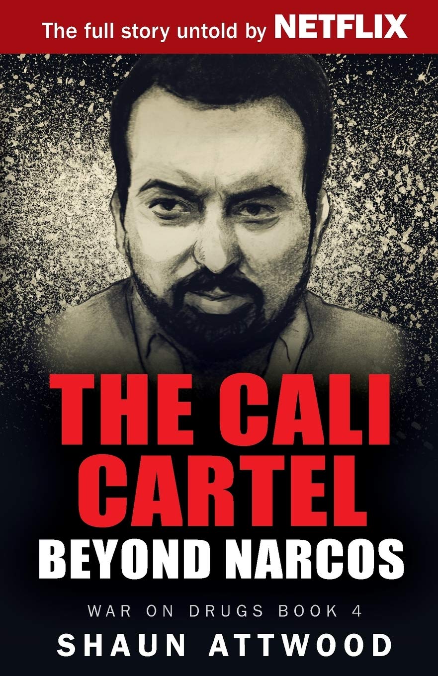 The Cali Cartel Beyond Narcos (War on Drugs #4) SureShot Books