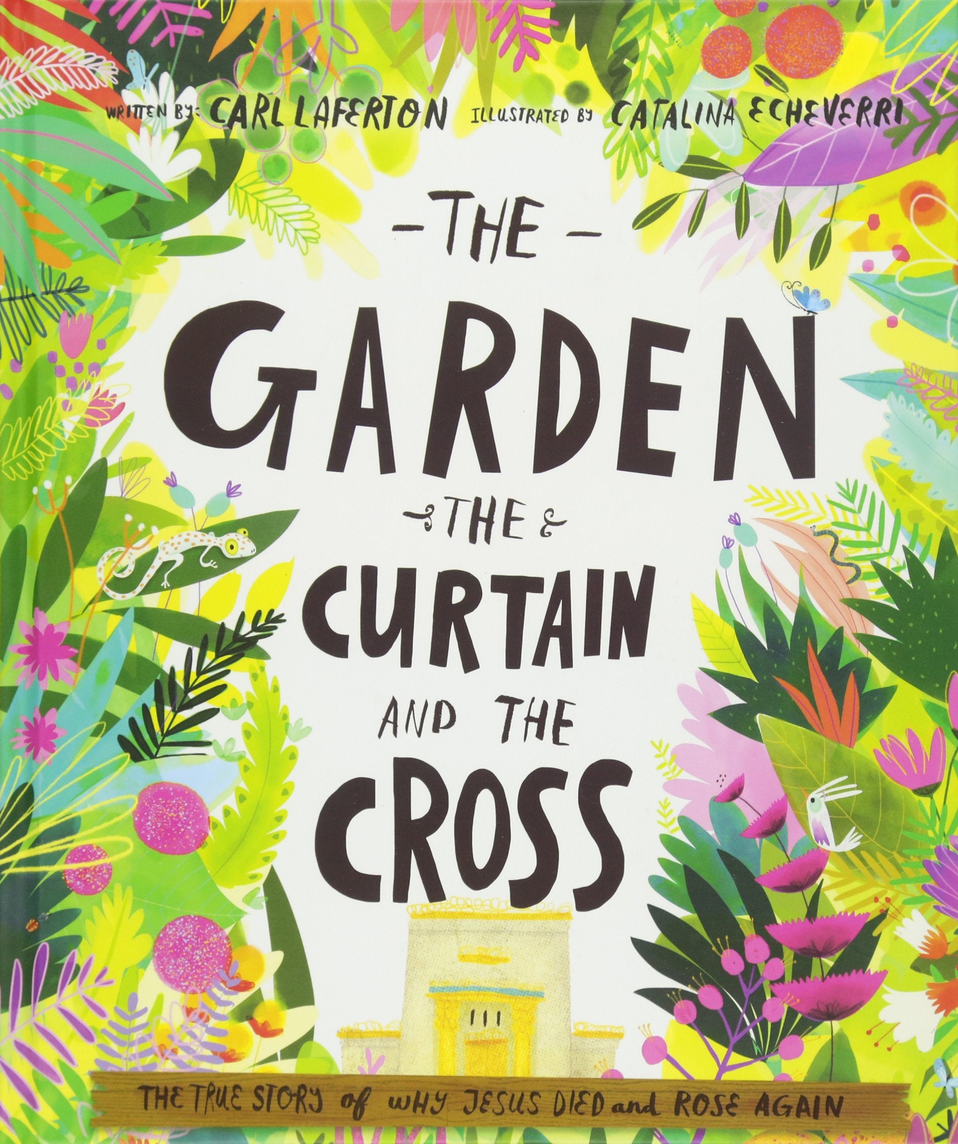 The Garden, the Curtain and the Cross Storybook: The True Story of Why Jesus Died and Rose Again - SureShot Books Publishing LLC