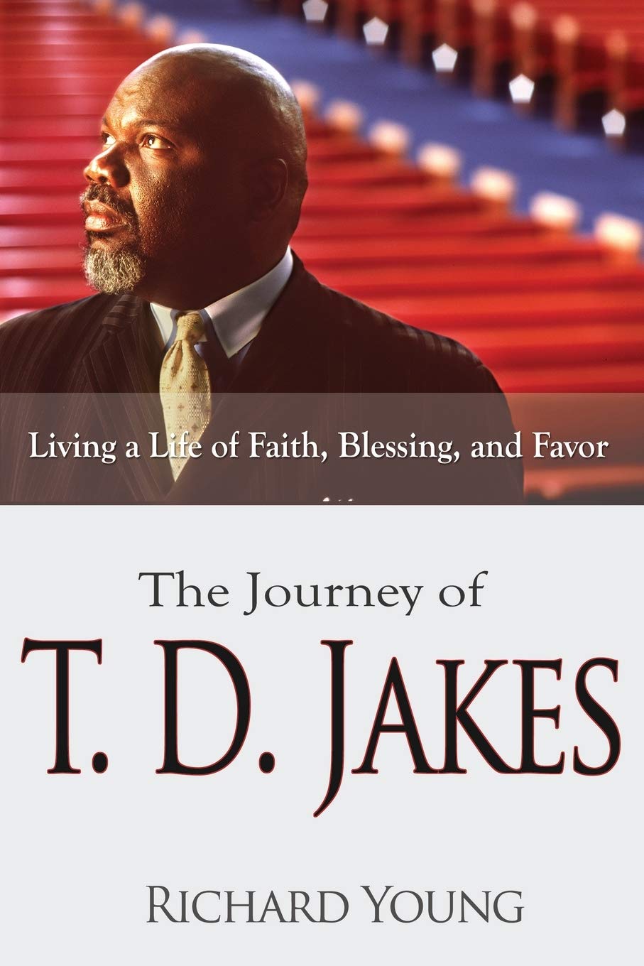The Journey of T.D. Jakes: Living a Life of Faith, Blessing, and Favor - SureShot Books Publishing LLC