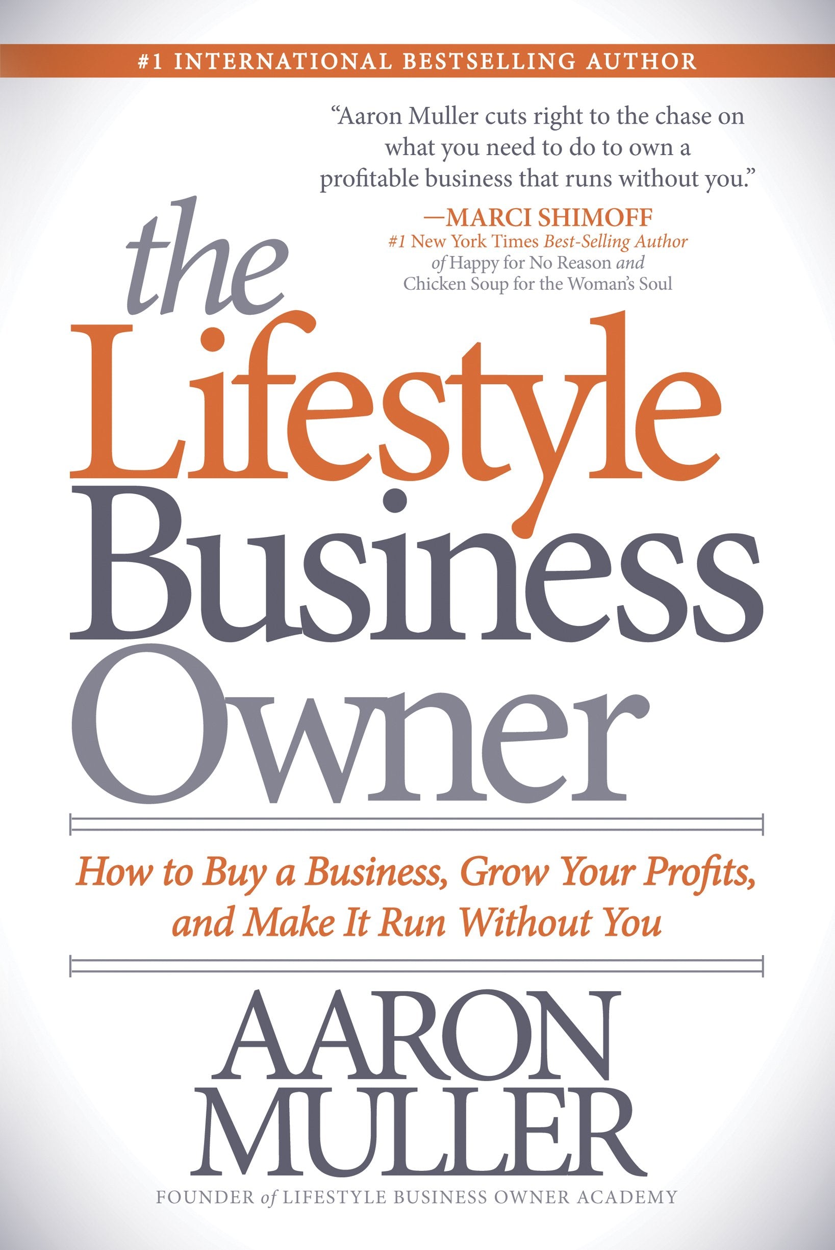 The Lifestyle Business Owner How to Buy a Business, Grow Your Profits, and Make It Run Without You - SureShot Books