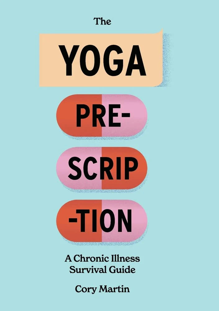 The Yoga Prescription: A Chronic Illness Survival Guide - SureShot Books