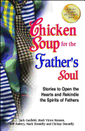 Chicken Soup for the Father's Soul: Stories to Open the Hearts a - sureshotbooks.com