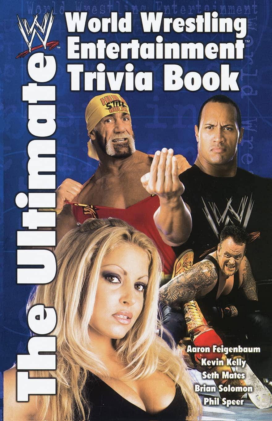 The Ultimate World Wrestling Entertainment Trivia Book - SureShot Books Publishing LLC