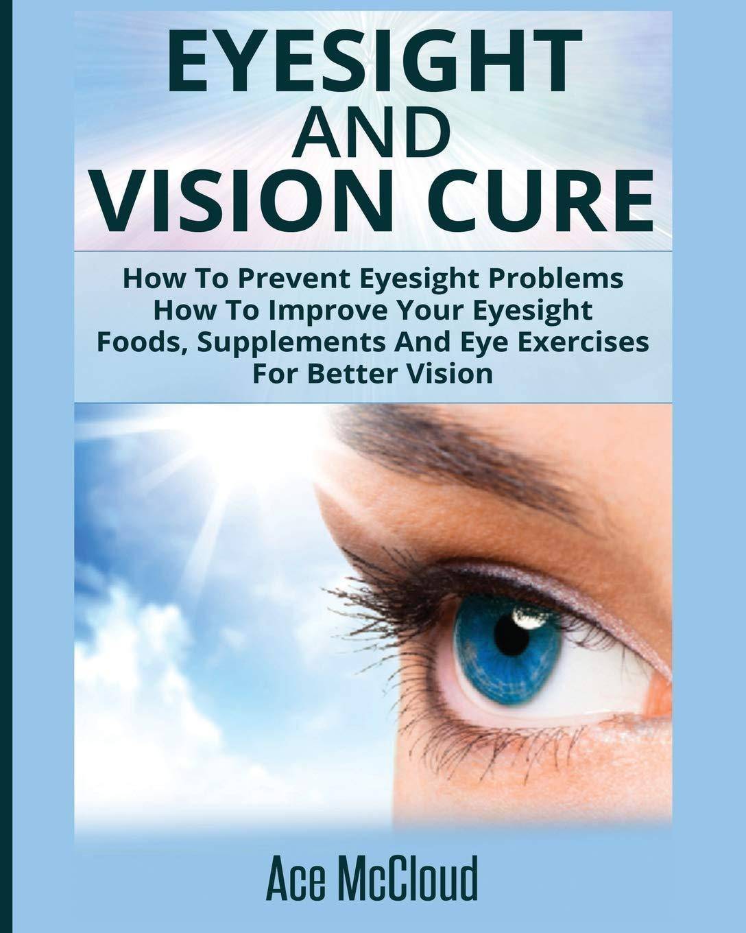 Eyesight And Vision Cure - SureShot Books Publishing LLC