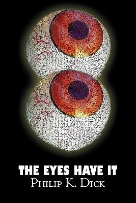 Paperback of "The Eyes Have It" by Philip K. Dick, science fiction novel with vibrant cover art, published by Aegypan.