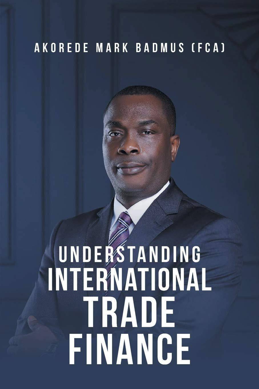 Understanding International Trade Finance - SureShot Books Publishing LLC