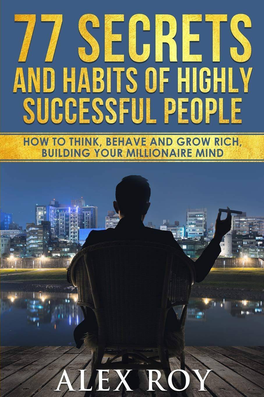 77 Secrets and Habits of Highly Successful People - SureShot Books Publishing LLC