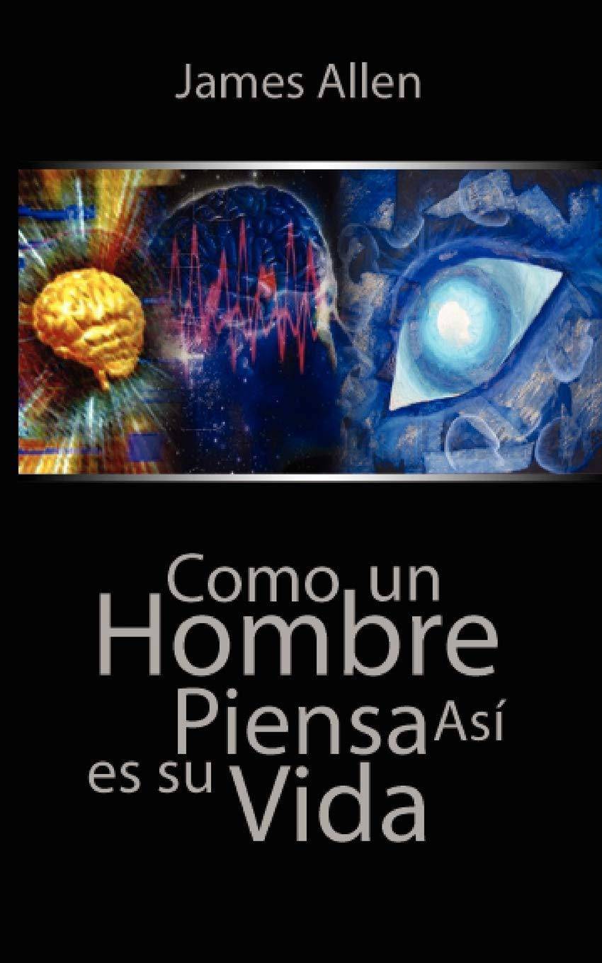 Como Un Hombre Piensa Asi Es Su Vida - SureShot Books Publishing LLC