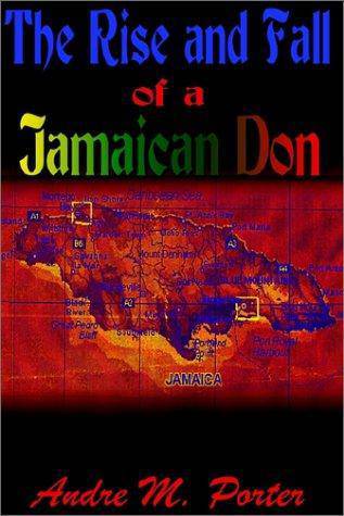 The Rise And Fall Of A Jamaican Don - SureShot Books Publishing LLC