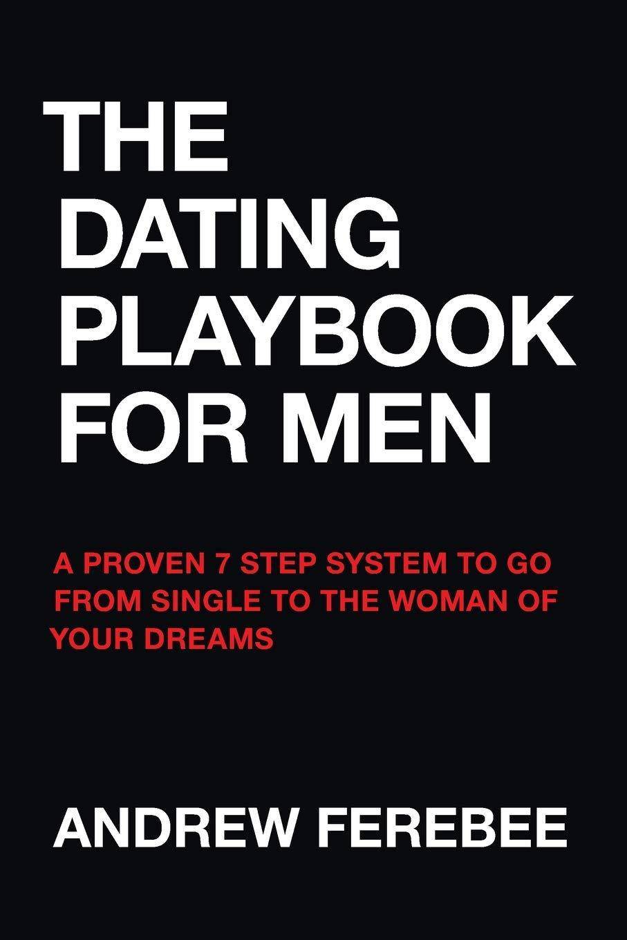 The Dating Playbook For Men - SureShot Books Publishing LLC
