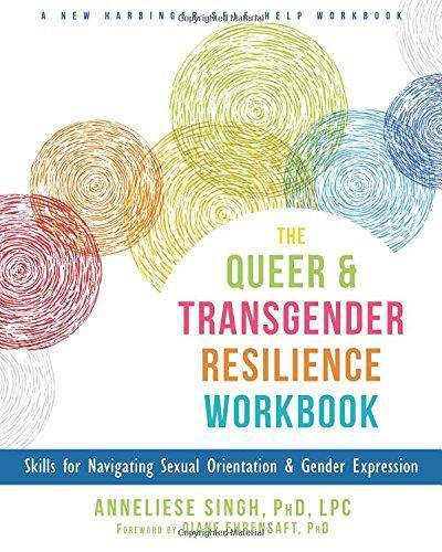 The Queer And Transgender Resilience Workbook - SureShot Books Publishing LLC