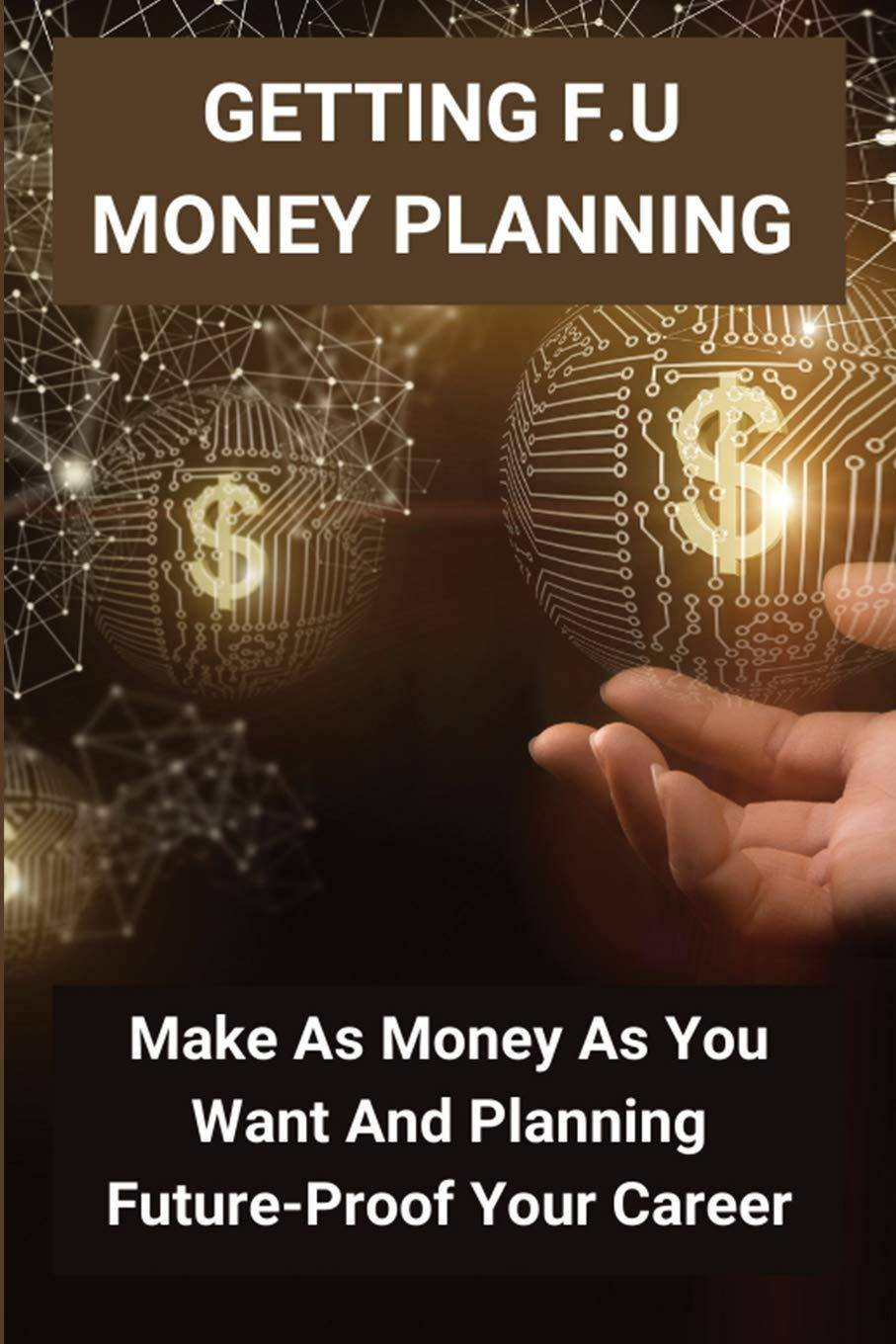 Getting F.U Money Planning - SureShot Books Publishing LLC