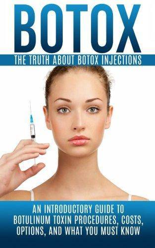 Botox: The Truth About Botox Injections - SureShot Books Publishing LLC