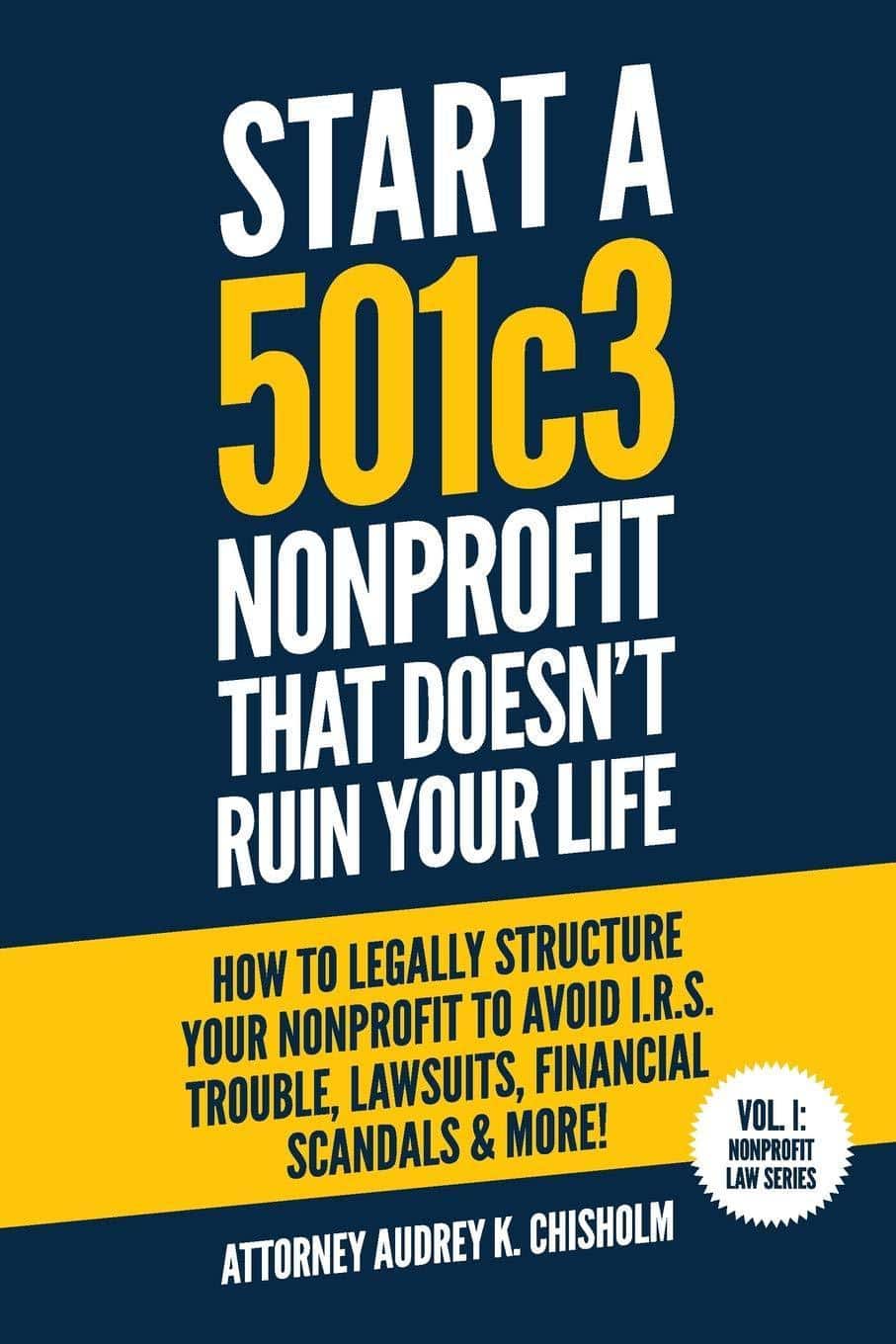 Start A 501c3 Nonprofit That Doesn’t Ruin Your Life - SureShot Books Publishing LLC