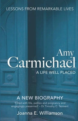 Paperback of "Amy Carmichael: A Life Well Placed" by Authentic, showing the book cover with a portrait of Amy Carmichael.